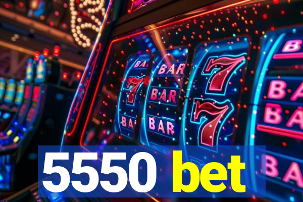 5550 bet